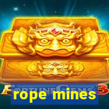 rope mines