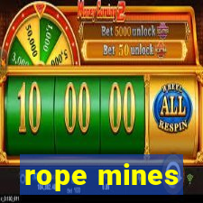 rope mines