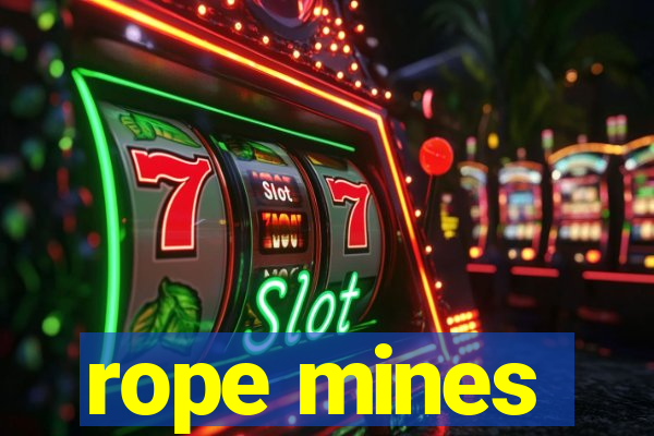 rope mines