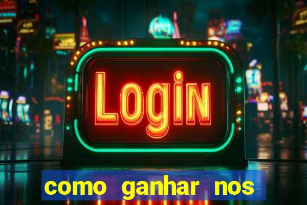 como ganhar nos jogos online