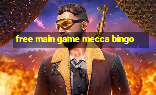 free main game mecca bingo