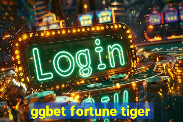 ggbet fortune tiger