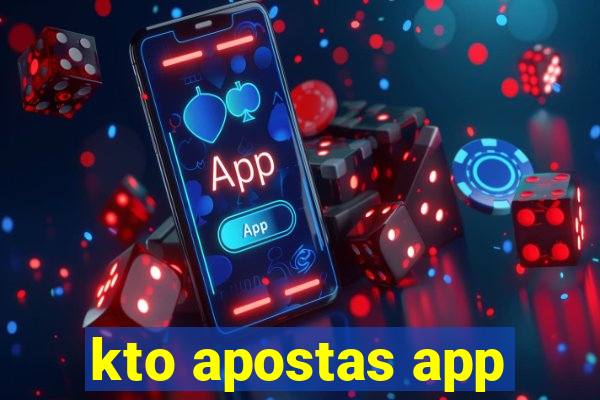 kto apostas app