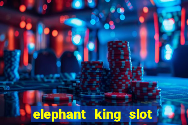 elephant king slot big win