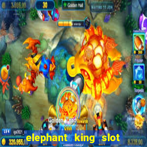 elephant king slot big win