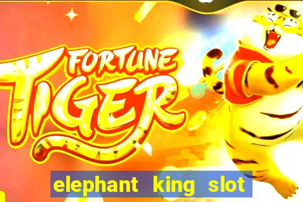 elephant king slot big win