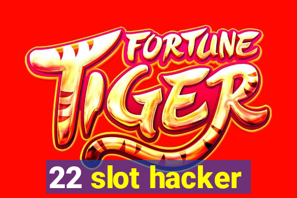 22 slot hacker