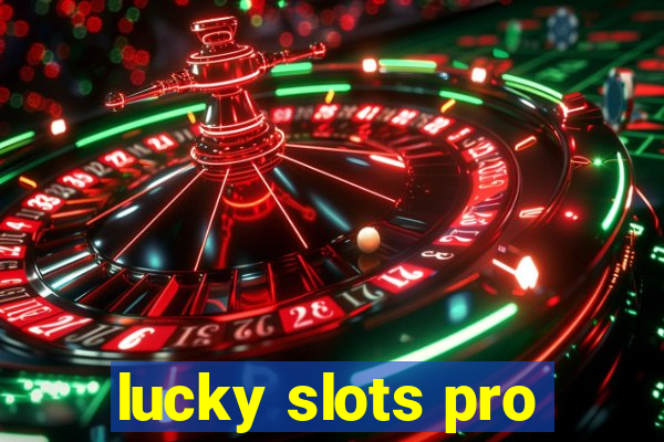 lucky slots pro