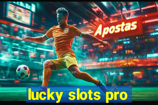 lucky slots pro