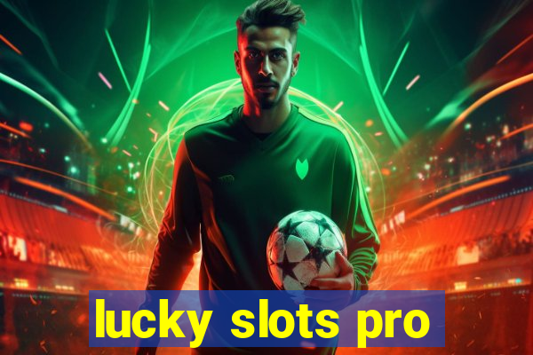 lucky slots pro