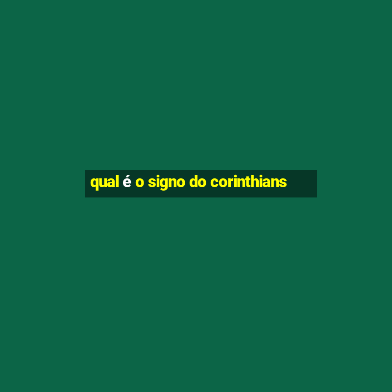 qual é o signo do corinthians