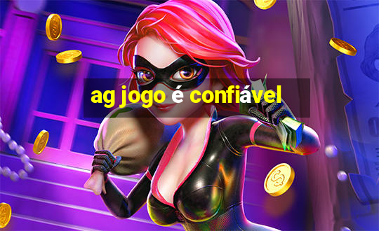 ag jogo é confiável