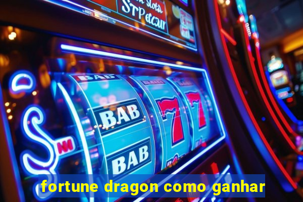 fortune dragon como ganhar