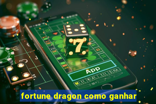 fortune dragon como ganhar