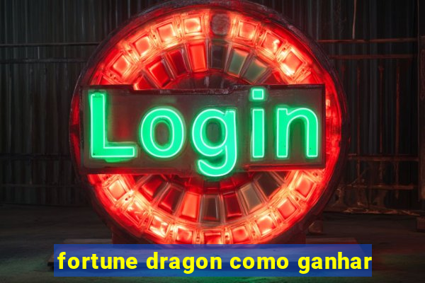 fortune dragon como ganhar