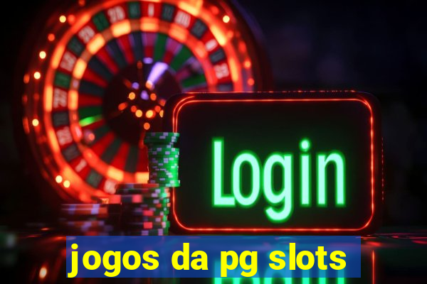 jogos da pg slots