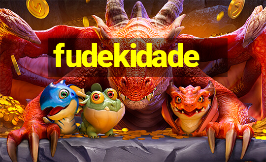 fudekidade