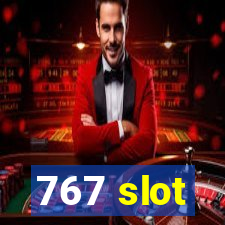 767 slot