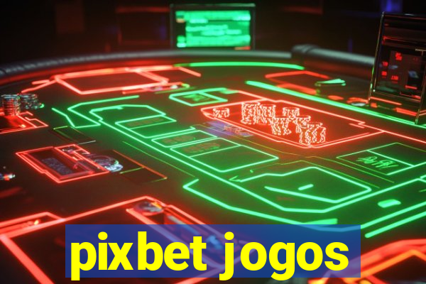 pixbet jogos