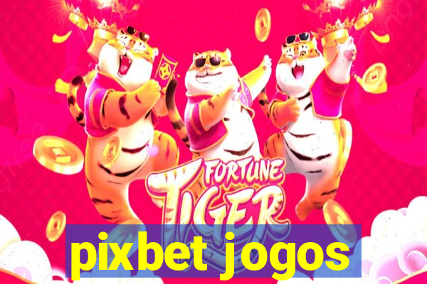 pixbet jogos