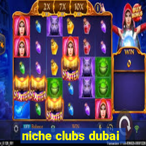 niche clubs dubai