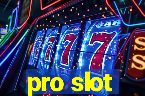 pro slot