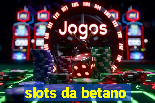 slots da betano