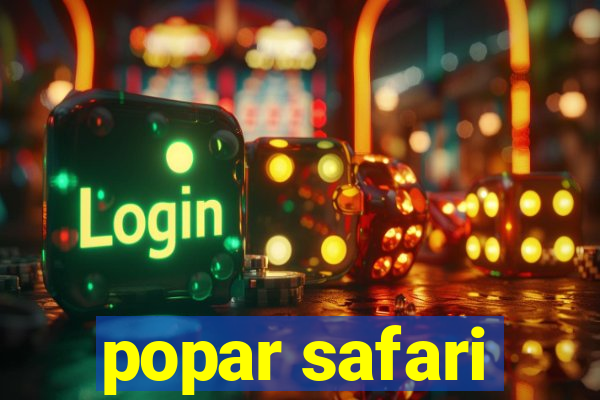 popar safari