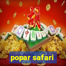 popar safari