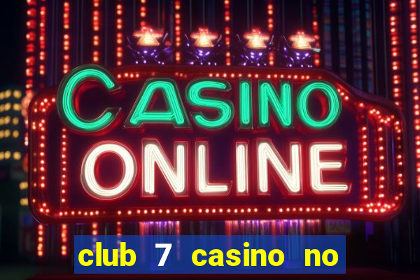 club 7 casino no deposit bonus