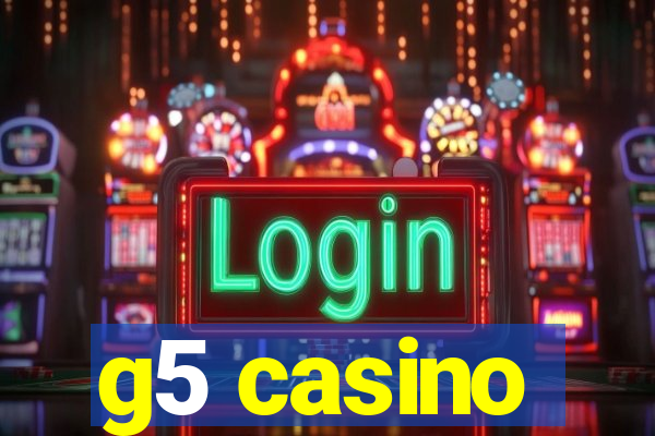 g5 casino