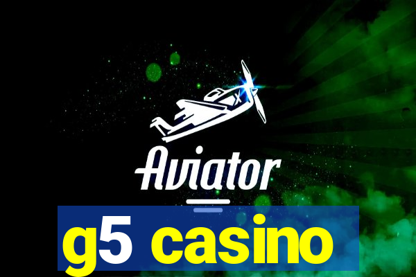 g5 casino