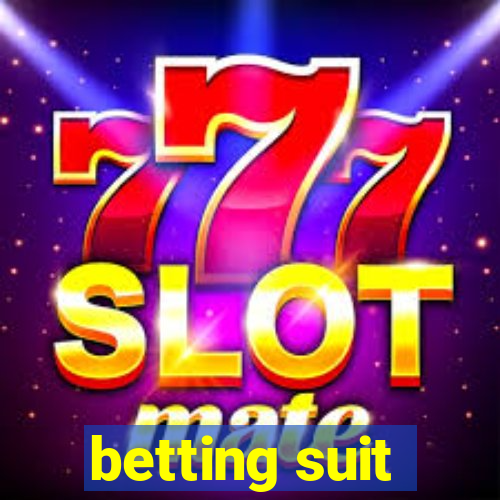 betting suit