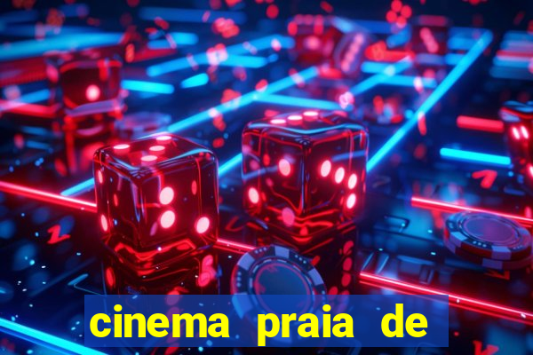 cinema praia de belas shopping