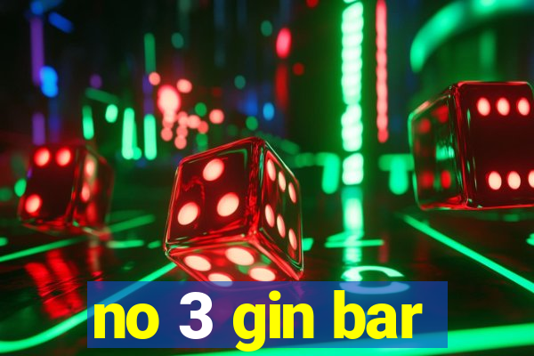 no 3 gin bar