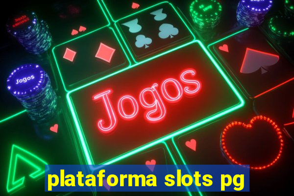 plataforma slots pg