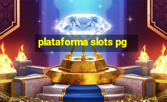 plataforma slots pg