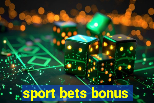 sport bets bonus