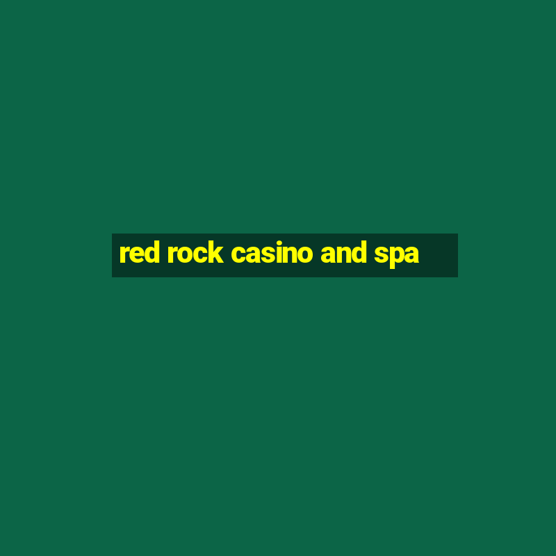 red rock casino and spa