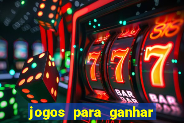 jogos para ganhar dinheiro sem colocar dinheiro