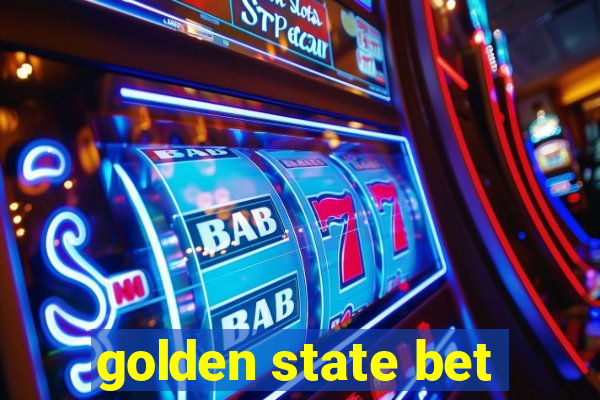 golden state bet