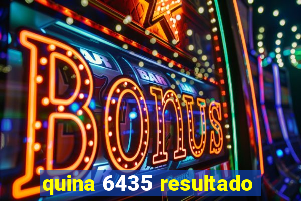 quina 6435 resultado