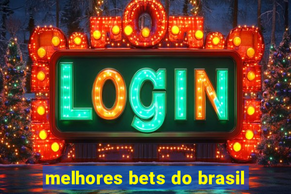 melhores bets do brasil