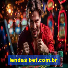 lendas bet.com.br