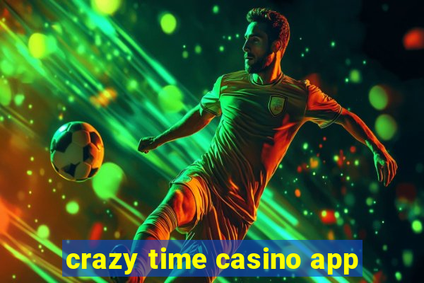 crazy time casino app