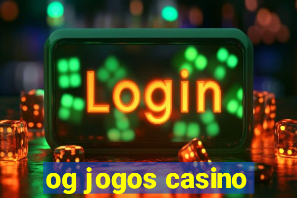 og jogos casino