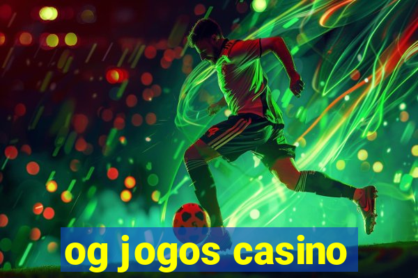 og jogos casino