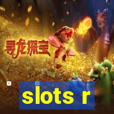 slots r