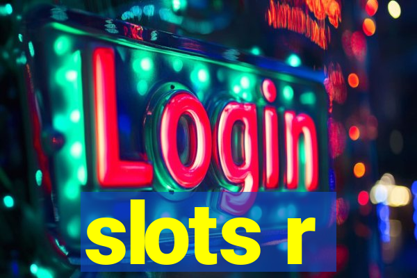 slots r