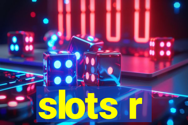 slots r